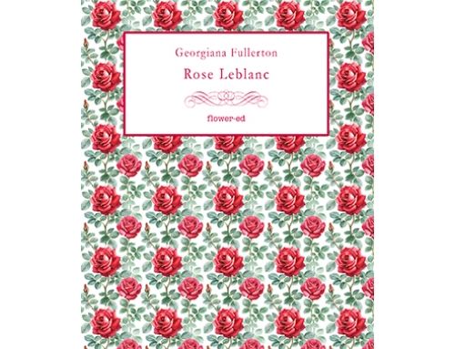 Rose Leblanc – Georgiana Fullerton